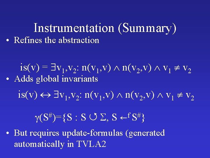 Instrumentation (Summary) • Refines the abstraction is(v) = v 1, v 2: n(v 1,