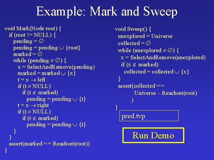 Example: Mark and Sweep void Mark(Node root) { if (root != NULL) { pending