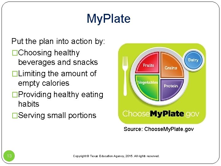 My. Plate Put the plan into action by: �Choosing healthy beverages and snacks �Limiting My. Plate Put the plan into action by: �Choosing healthy beverages and snacks �Limiting