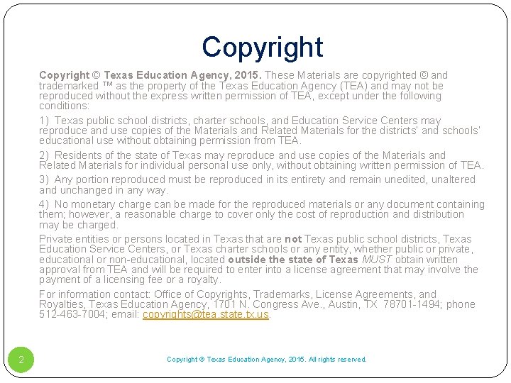Copyright © Texas Education Agency, 2015. These Materials are copyrighted © and trademarked ™ Copyright © Texas Education Agency, 2015. These Materials are copyrighted © and trademarked ™