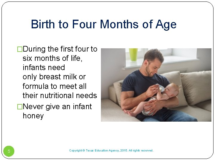 Birth to Four Months of Age �During the first four to six months of Birth to Four Months of Age �During the first four to six months of