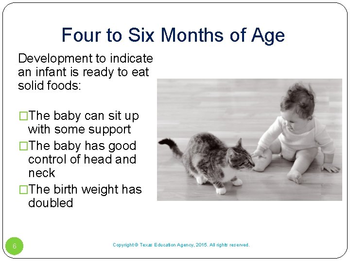Four to Six Months of Age Development to indicate an infant is ready to Four to Six Months of Age Development to indicate an infant is ready to
