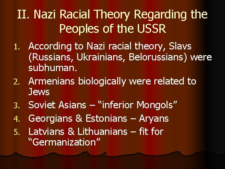 II. Nazi Racial Theory Regarding the Peoples of the USSR 1. 2. 3. 4.