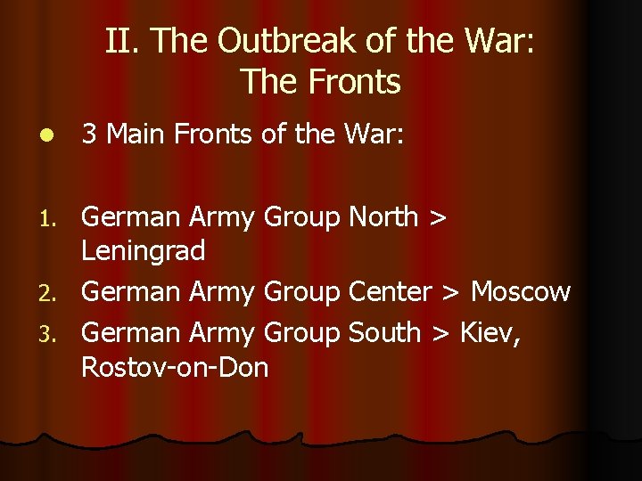 II. The Outbreak of the War: The Fronts l 3 Main Fronts of the