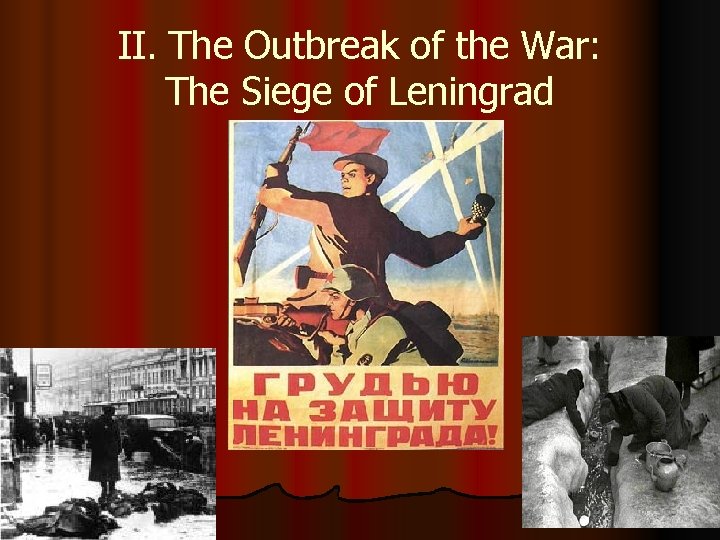II. The Outbreak of the War: The Siege of Leningrad 