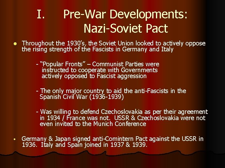 I. l Pre-War Developments: Nazi-Soviet Pact Throughout the 1930’s, the Soviet Union looked to