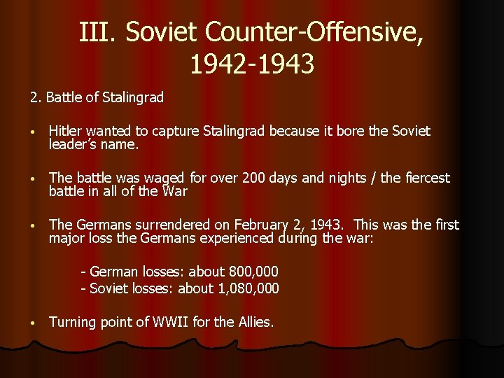 III. Soviet Counter-Offensive, 1942 -1943 2. Battle of Stalingrad • Hitler wanted to capture