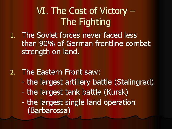 VI. The Cost of Victory – The Fighting 1. The Soviet forces never faced