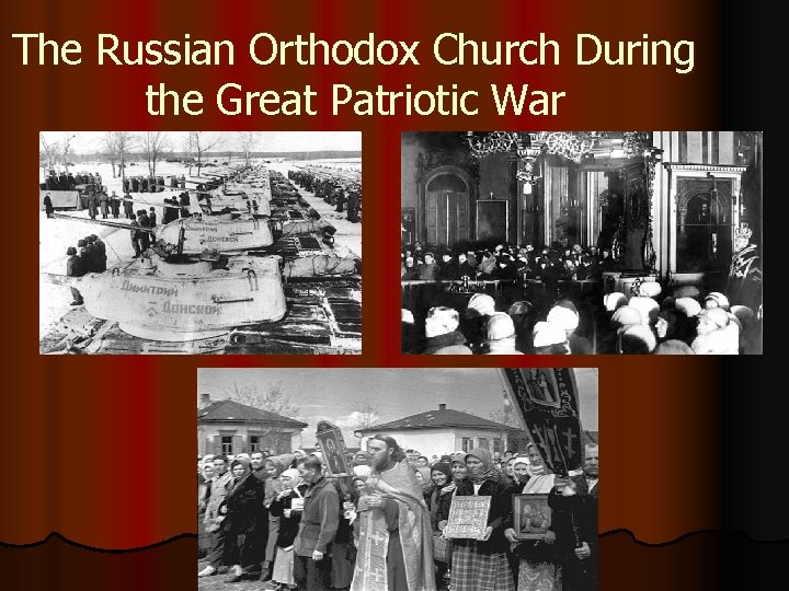 The Russian Orthodox Church During the Great Patriotic War 