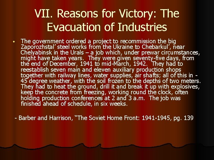 VII. Reasons for Victory: The Evacuation of Industries • The government ordered a project