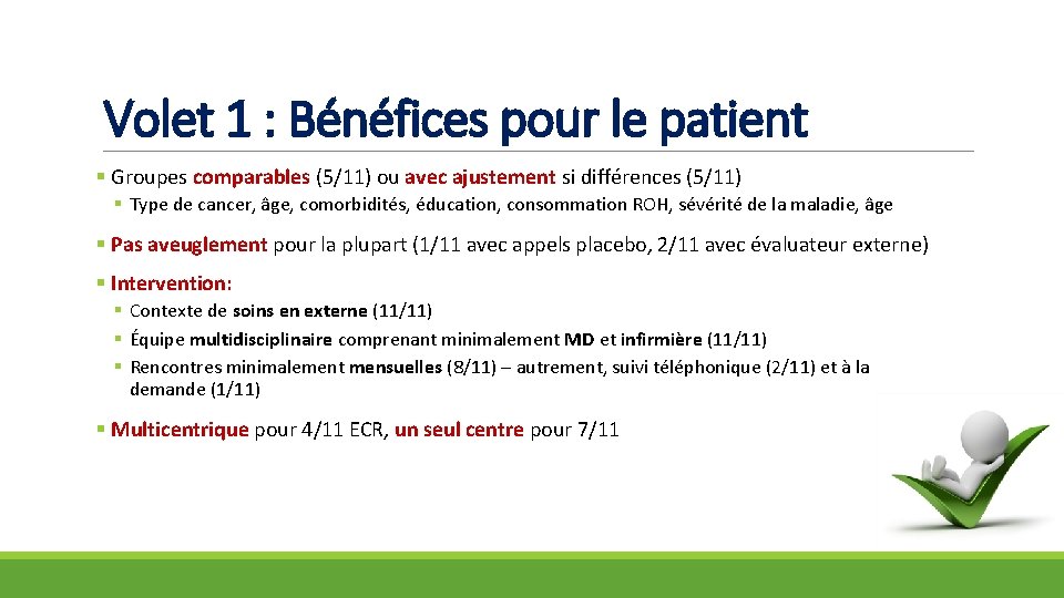 Volet 1 : Bénéfices pour le patient § Groupes comparables (5/11) ou avec ajustement