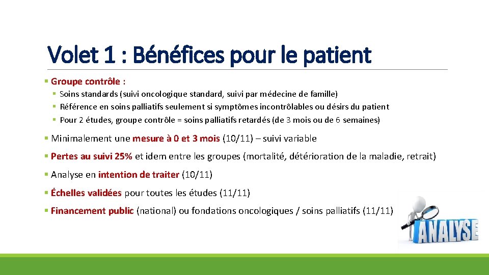 Volet 1 : Bénéfices pour le patient § Groupe contrôle : § Soins standards