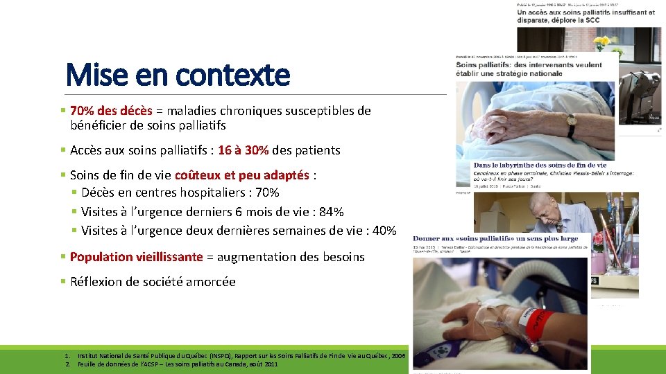 Mise en contexte § 70% des décès = maladies chroniques susceptibles de bénéficier de