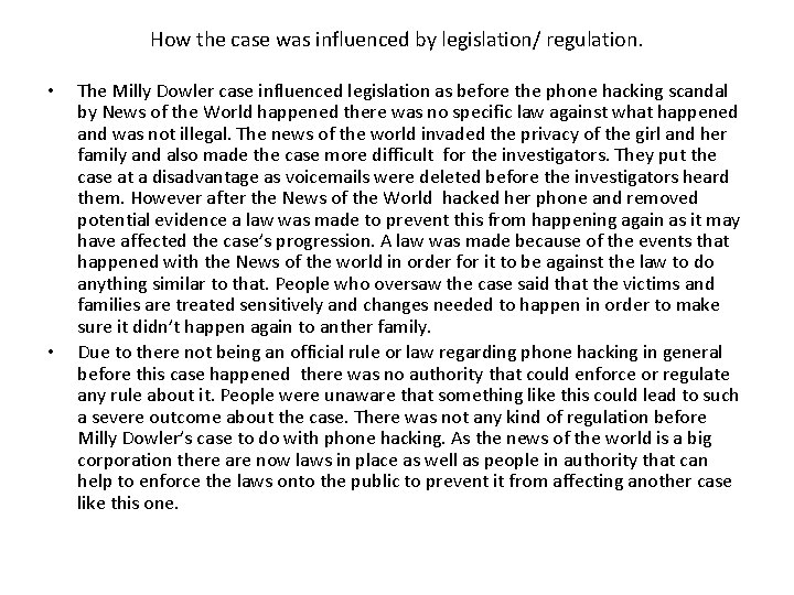 How the case was influenced by legislation/ regulation. • • The Milly Dowler case