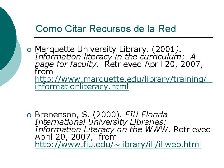 Como Citar Recursos de la Red ¡ Marquette University Library. (2001). Information literacy in Como Citar Recursos de la Red ¡ Marquette University Library. (2001). Information literacy in