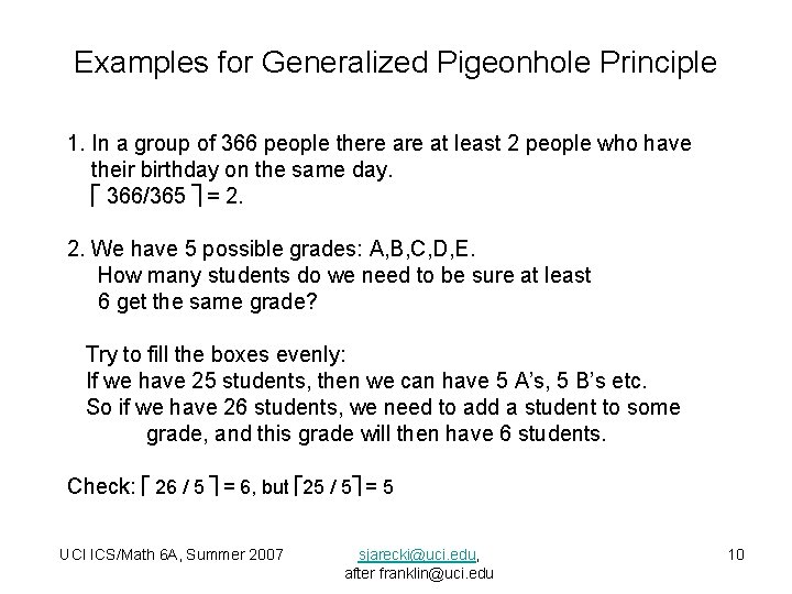 Examples for Generalized Pigeonhole Principle 1. In a group of 366 people there at