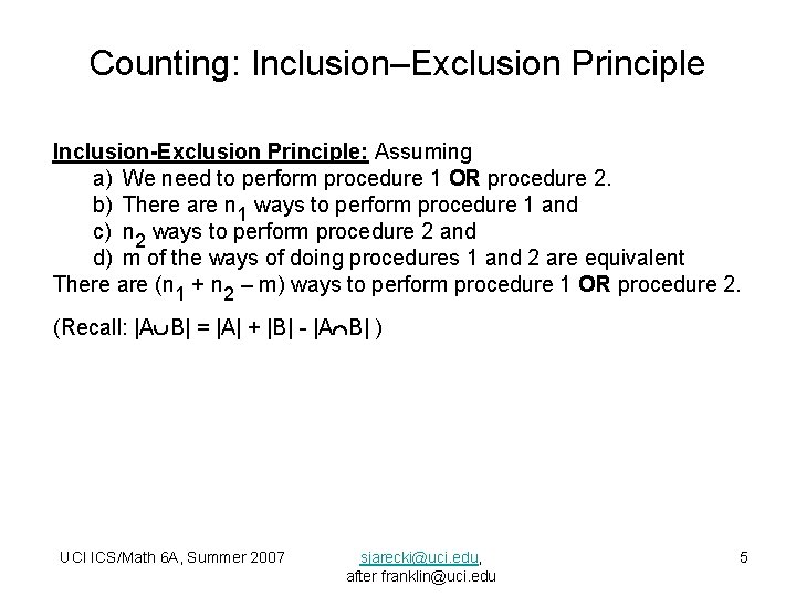 Counting: Inclusion–Exclusion Principle Inclusion-Exclusion Principle: Assuming a) We need to perform procedure 1 OR