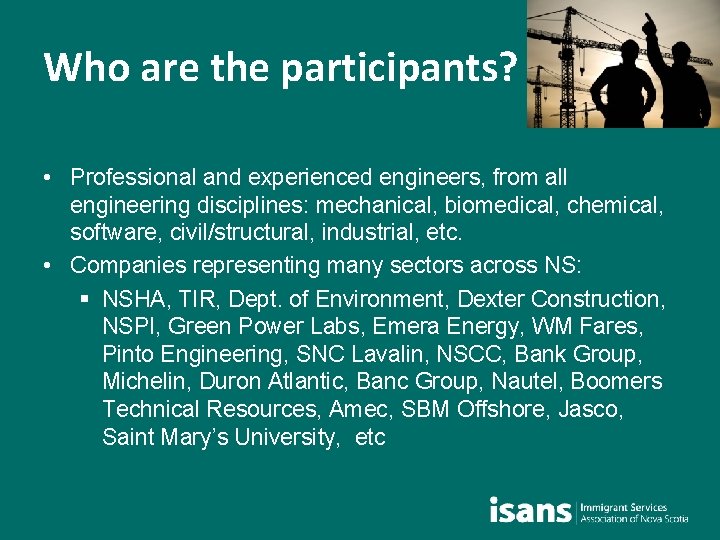 Who are the participants? • Professional and experienced engineers, from all engineering disciplines: mechanical,