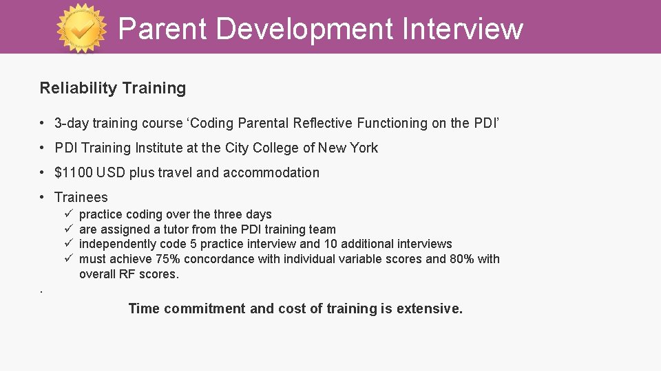 Parent Development Interview Reliability Training • 3 -day training course ‘Coding Parental Reflective Functioning