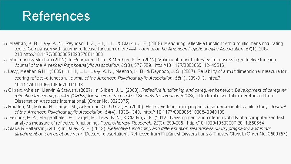 References ₁₀ Meehan, K. B. , Levy, K. N. , Reynoso, J. S. ,