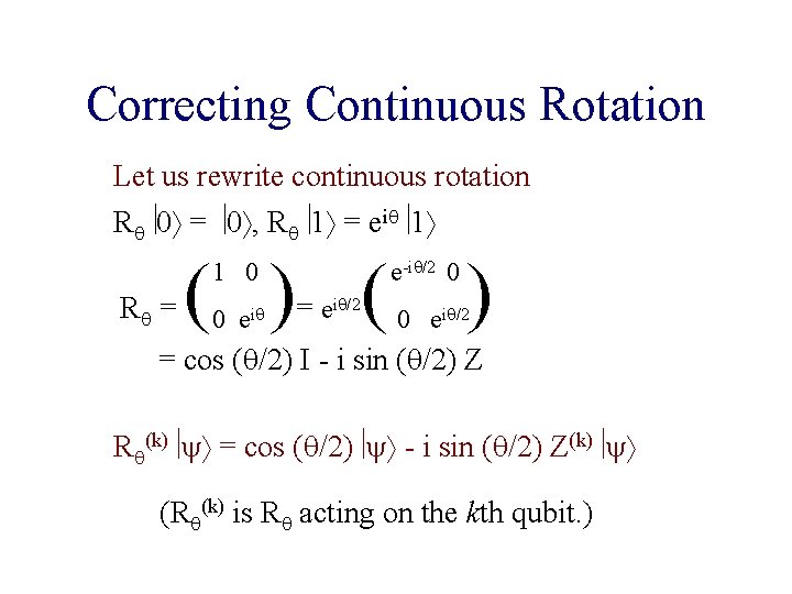 Correcting Continuous Rotation Let us rewrite continuous rotation R 0 = 0 , R Correcting Continuous Rotation Let us rewrite continuous rotation R 0 = 0 , R