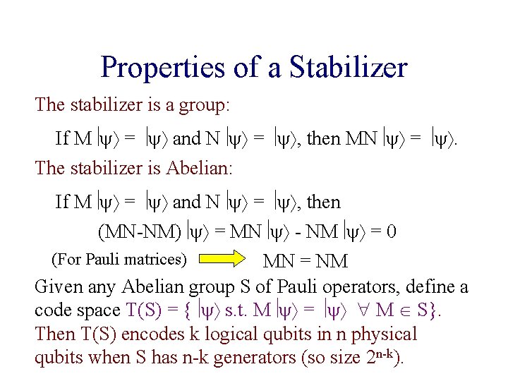 Properties of a Stabilizer The stabilizer is a group: If M = and N Properties of a Stabilizer The stabilizer is a group: If M = and N
