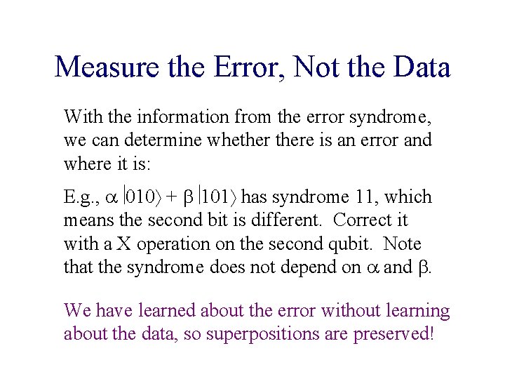 Measure the Error, Not the Data With the information from the error syndrome, we Measure the Error, Not the Data With the information from the error syndrome, we