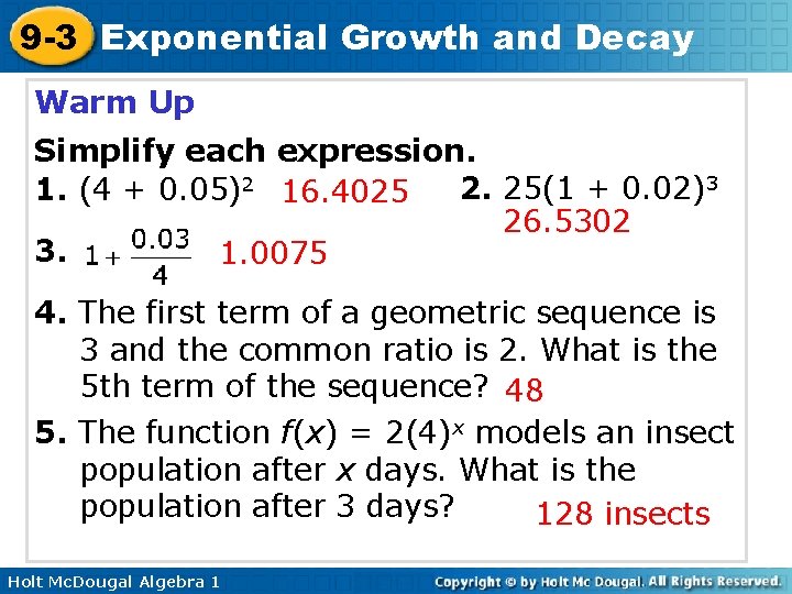 9 -3 Exponential Growth and Decay Warm Up Simplify each expression. 2. 25(1 +