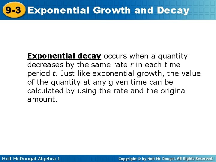 9 -3 Exponential Growth and Decay Exponential decay occurs when a quantity decreases by