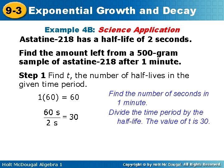 9 -3 Exponential Growth and Decay Example 4 B: Science Application Astatine-218 has a