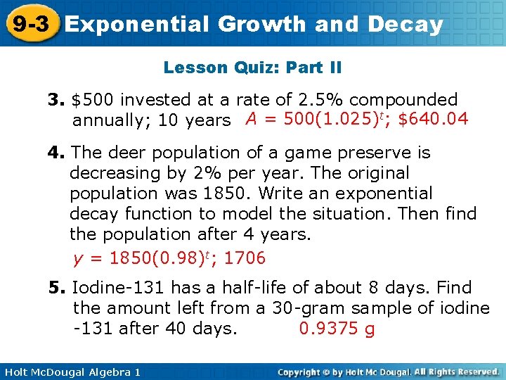 9 -3 Exponential Growth and Decay Lesson Quiz: Part II 3. $500 invested at