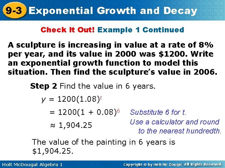 9 -3 Exponential Growth and Decay Check It Out! Example 1 Continued A sculpture