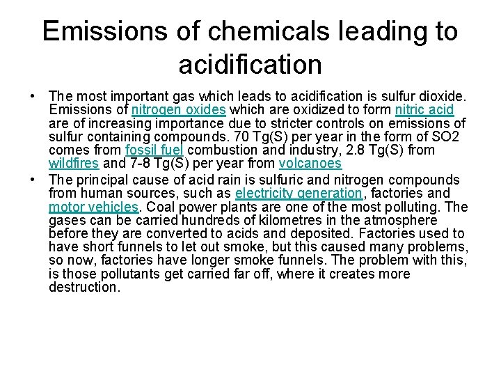 Emissions of chemicals leading to acidification • The most important gas which leads to