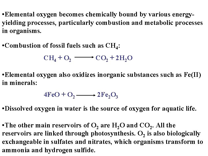  • Elemental oxygen becomes chemically bound by various energyyielding processes, particularly combustion and