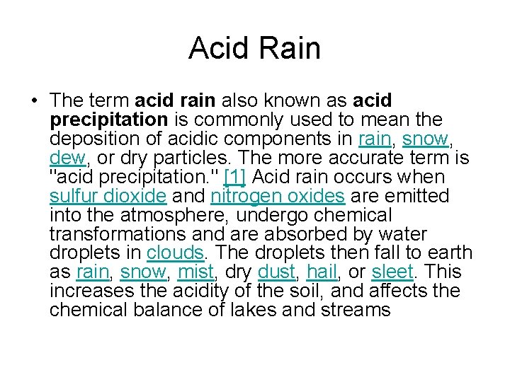 Acid Rain • The term acid rain also known as acid precipitation is commonly