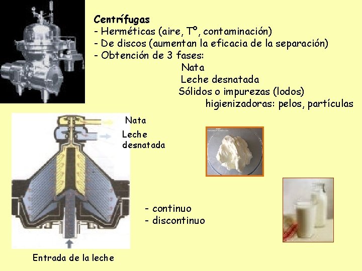 Centrífugas - Herméticas (aire, Tº, contaminación) - De discos (aumentan la eficacia de la