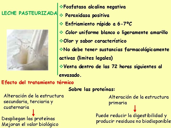 v. Fosfatasa alcalina negativa LECHE PASTEURIZADA v Peroxidasa positiva v Enfriamiento rápido a 6