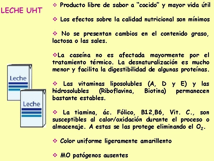 LECHE UHT v Producto libre de sabor a “cocido” y mayor vida útil v