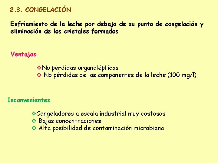 2. 3. CONGELACIÓN Enfriamiento de la leche por debajo de su punto de congelación