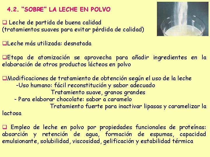 4. 2. “SOBRE” LA LECHE EN POLVO q Leche de partida de buena calidad