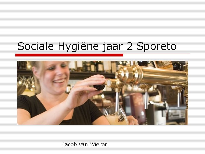 Sociale Hygiëne jaar 2 Sporeto Jacob van Wieren 