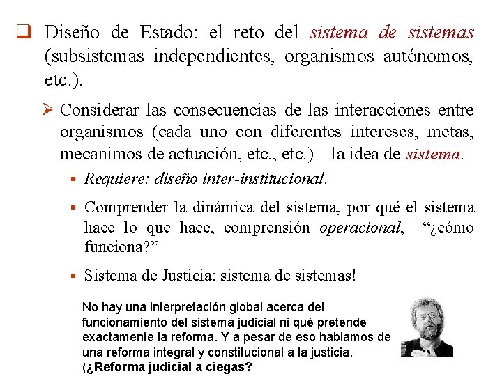 q Diseño de Estado: el reto del sistema de sistemas (subsistemas independientes, organismos autónomos,