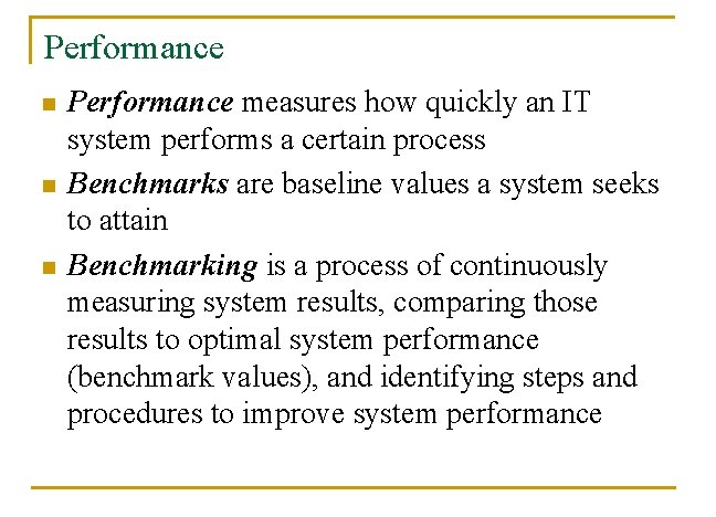 Performance n n n Performance measures how quickly an IT system performs a certain