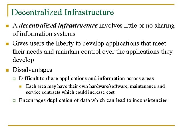 Decentralized Infrastructure n n n A decentralized infrastructure involves little or no sharing of