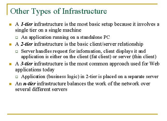 Other Types of Infrastructure n n A 1 -tier infrastructure is the most basic