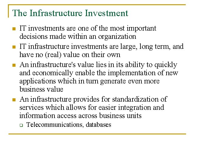 The Infrastructure Investment n n IT investments are one of the most important decisions