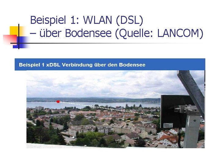 Beispiel 1: WLAN (DSL) – über Bodensee (Quelle: LANCOM) 