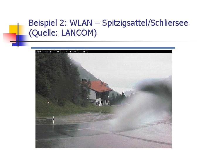 Beispiel 2: WLAN – Spitzigsattel/Schliersee (Quelle: LANCOM) 