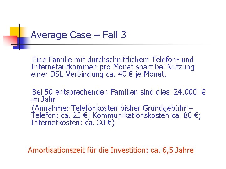 Average Case – Fall 3 Eine Familie mit durchschnittlichem Telefon- und Internetaufkommen pro Monat