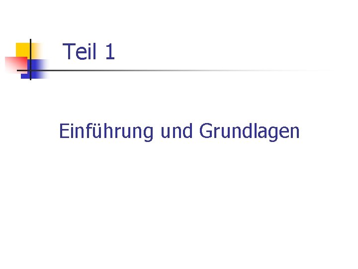 Teil 1 Einführung und Grundlagen 